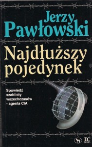 Jerzy Pawłowski Najdłuższy Pojedynek Spowiedź szablisty wszechczasów agenta CIA