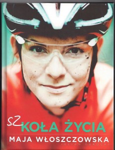 Szkoła Życia autor Maja Włoszczowska  Wydawnictwo Burda Publishing 2014
